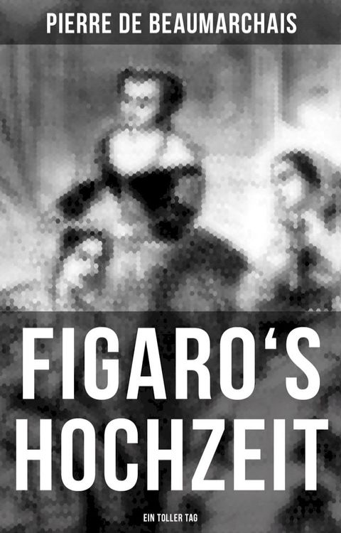 Figaro's Hochzeit: Ein toller Tag(Kobo/電子書)