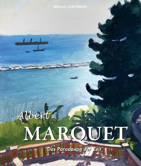 Albert Marquet. Das Paradoxon der Zeit(Kobo/電子書)