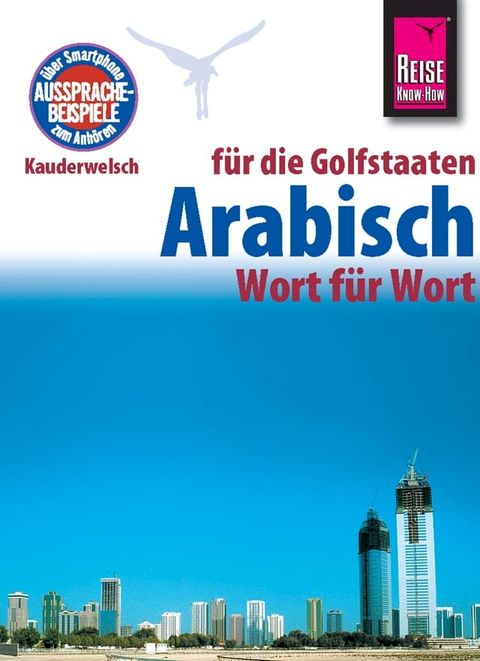 Reise Know-How Kauderwelsch Arabisch für die Golfstaaten - Wort für Wort: Kauderwelsch-Sprachführer Band 133(Kobo/電子書)