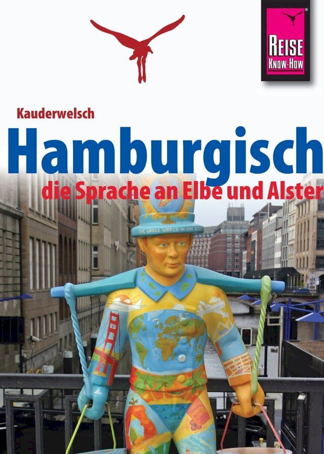  Reise Know-How Sprachf&uuml;hrer Hamburgisch - die Sprache an Elbe und Alster: Kauderwelsch-Band 227(Kobo/電子書)