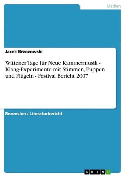 Wittener Tage f&uuml;r Neue Kammermusik - Klang-Experimente mit Stimmen, Puppen und Fl&uuml;geln - Festival Bericht 2007(Kobo/電子書)