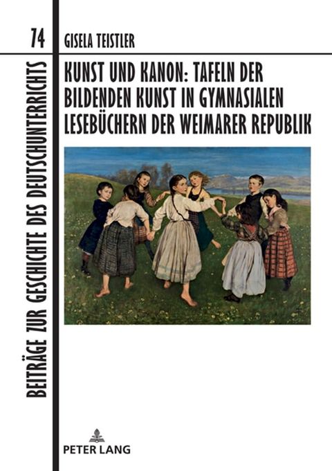 Kunst und Kanon: Tafeln der bildenden Kunst in gymnasialen Lesebuechern der Weimarer Republik(Kobo/電子書)