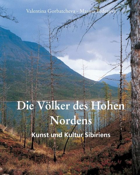 Die V&ouml;lker des Hohen Nordens. Kunst und Kultur Sibiriens(Kobo/電子書)