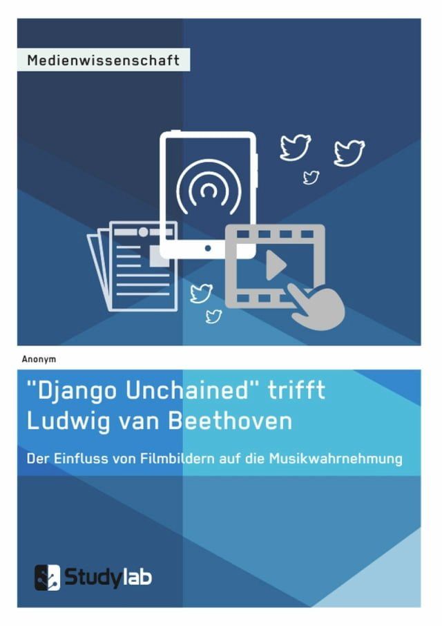  'Django Unchained' trifft Ludwig van Beethoven. Der Einfluss von Filmbildern auf die Musikwahrnehmung(Kobo/電子書)