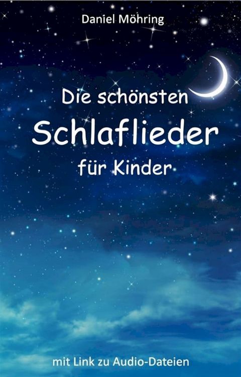 Die sch&ouml;nsten Schlaflieder f&uuml;r Kinder(Kobo/電子書)