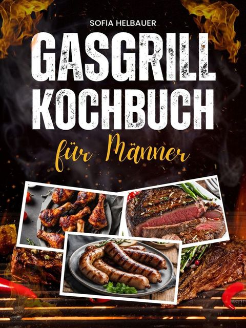 Gasgrill Kochbuch für Männer(Kobo/電子書)