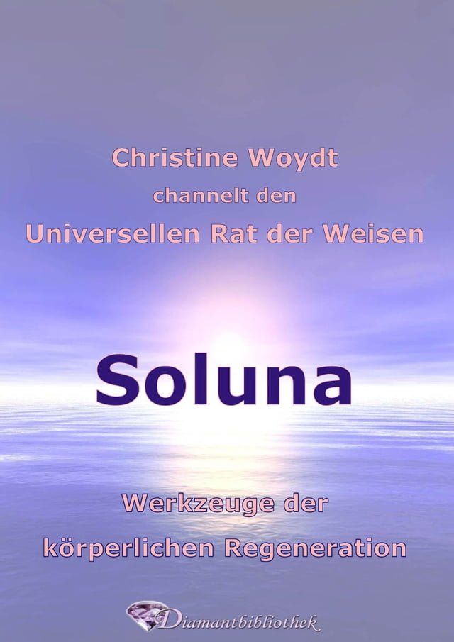  Soluna. Werkzeuge der k&ouml;rperlichen Regeneration(Kobo/電子書)