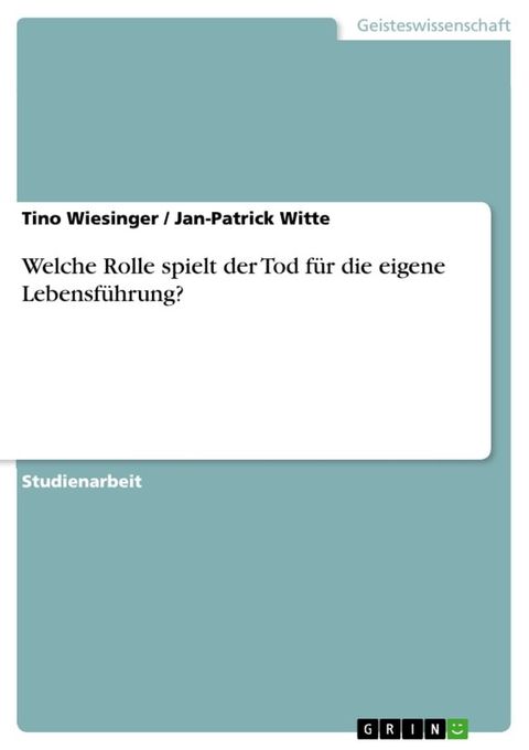 Welche Rolle spielt der Tod f&uuml;r die eigene Lebensf&uuml;hrung?(Kobo/電子書)