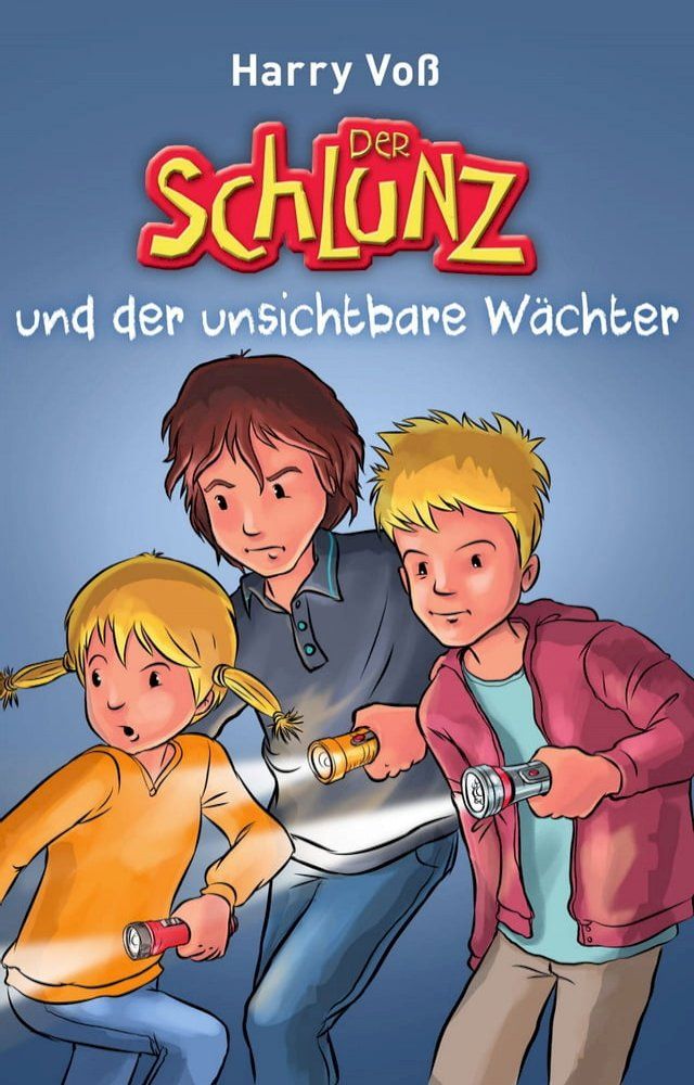  Der Schlunz und der unsichtbare W&auml;chter(Kobo/電子書)