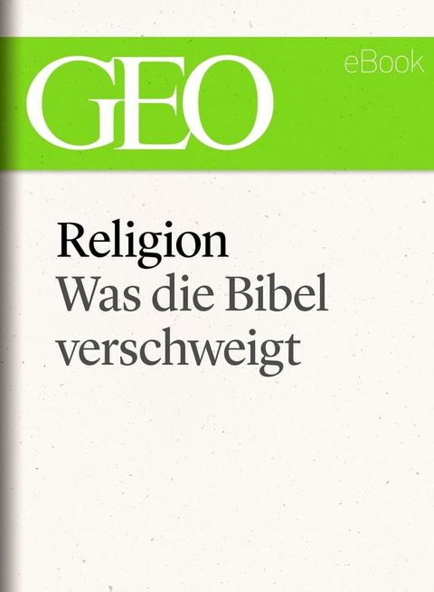 Religion: Was die Bibel verschweigt (GEO eBook Single)(Kobo/電子書)