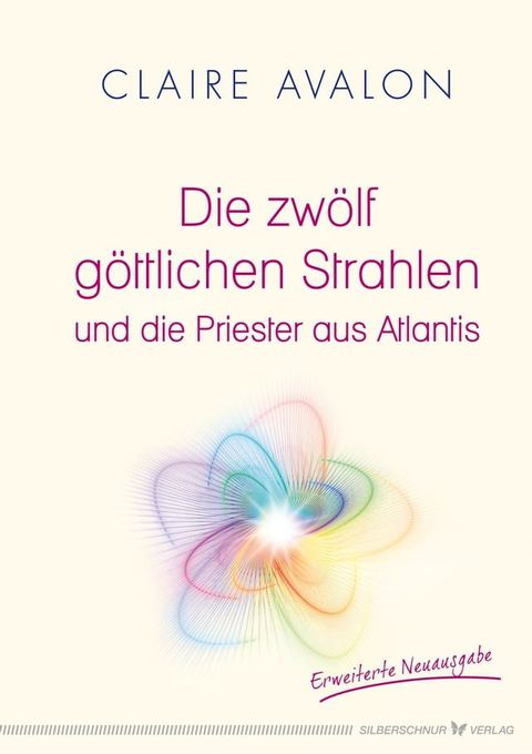 Die zw&ouml;lf g&ouml;ttlichen Strahlen und die Priester aus Atlantis(Kobo/電子書)