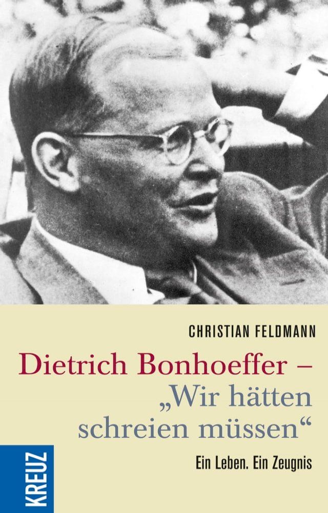  Dietrich Bonhoeffer - "Wir hätten schreien müssen"(Kobo/電子書)