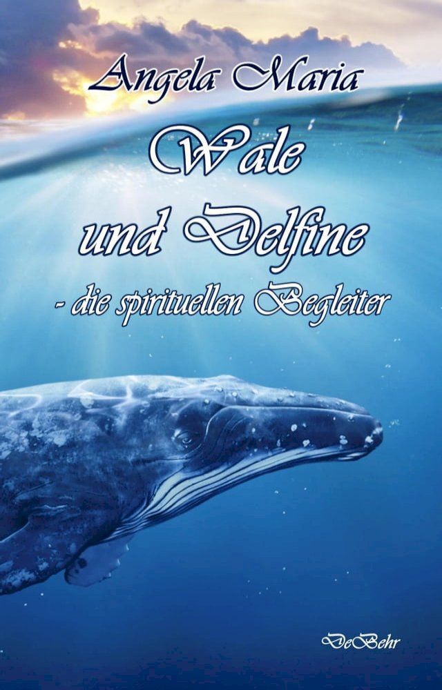  Wale und Delfine - die spirituellen Begleiter(Kobo/電子書)