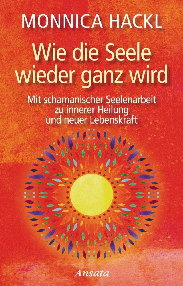  Wie die Seele wieder ganz wird(Kobo/電子書)