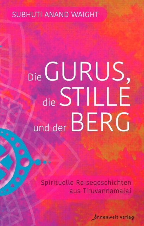 Die Gurus, die Stille und der Berg(Kobo/電子書)