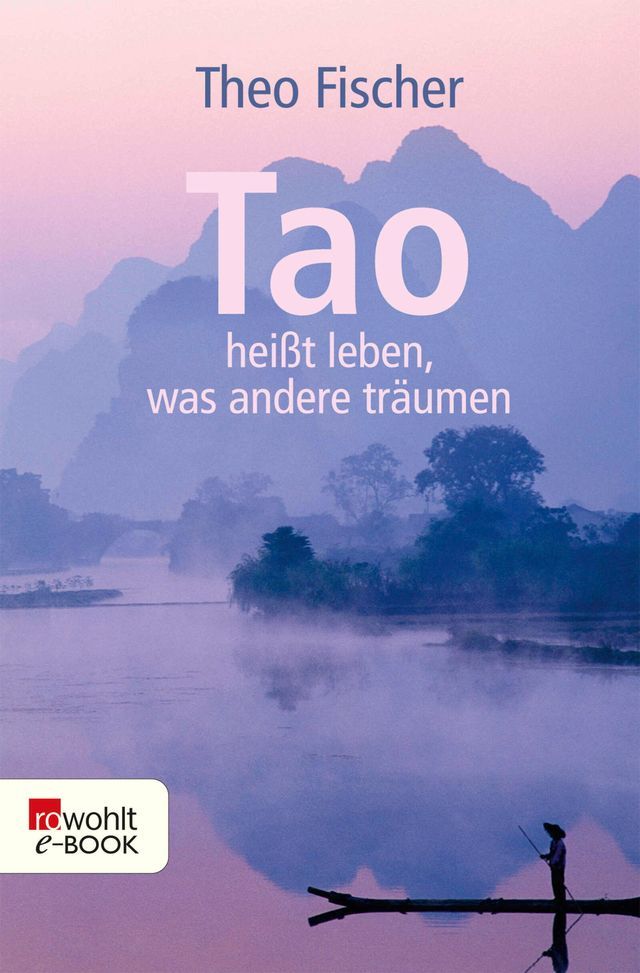  Tao heißt leben, was andere träumen(Kobo/電子書)