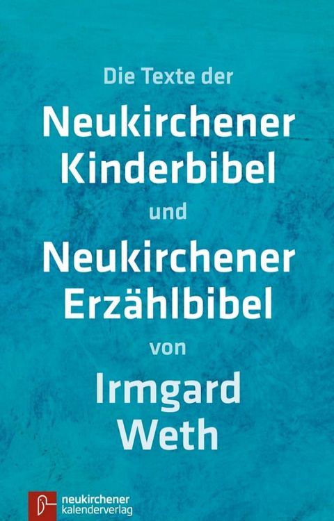 Neukirchener Kinderbibel Neukirchener Erz&auml;hlbibel (ohne Illustrationen)(Kobo/電子書)