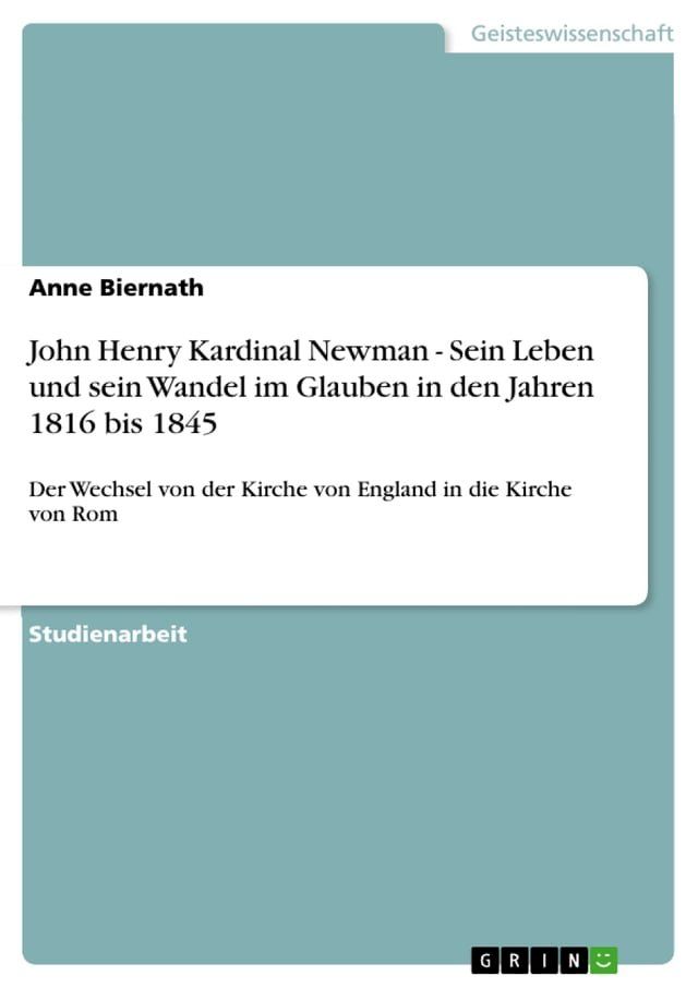  John Henry Kardinal Newman - Sein Leben und sein Wandel im Glauben in den Jahren 1816 bis 1845(Kobo/電子書)