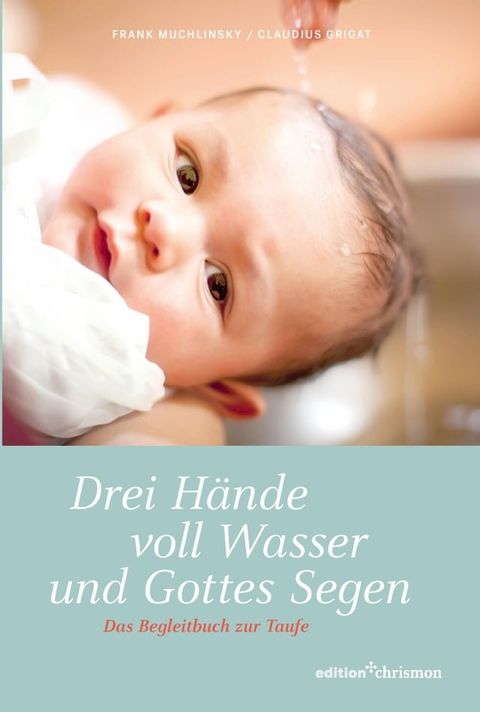 Drei Hände voll Wasser und Gottes Segen(Kobo/電子書)