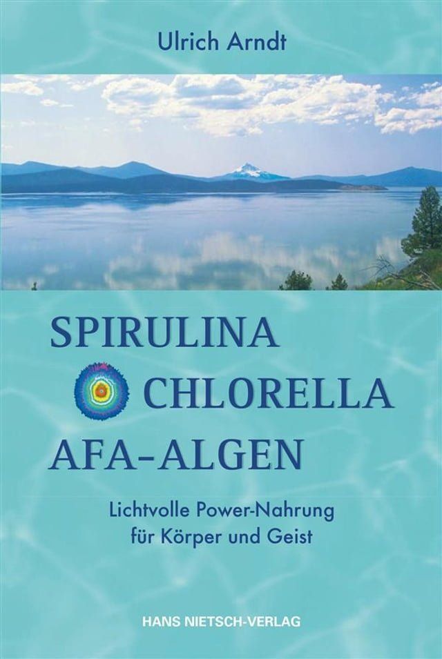  Spirulina,Chlorella,Afa-Algen(Kobo/電子書)