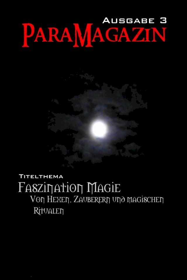  Faszination Magie: Von Hexen, Zauberern und magischen Ritualen(Kobo/電子書)