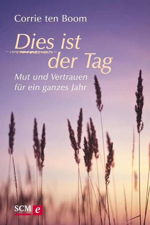 Dies ist der Tag - Mut und Vertrauen f&uuml;r ein ganzes Jahr(Kobo/電子書)