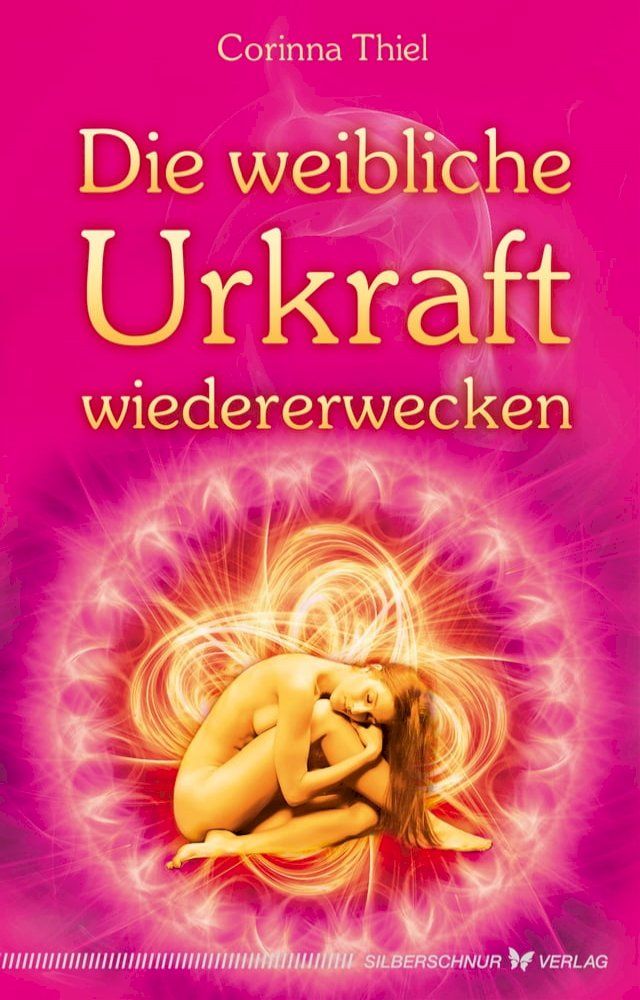  Die weibliche Urkraft wiedererwecken(Kobo/電子書)