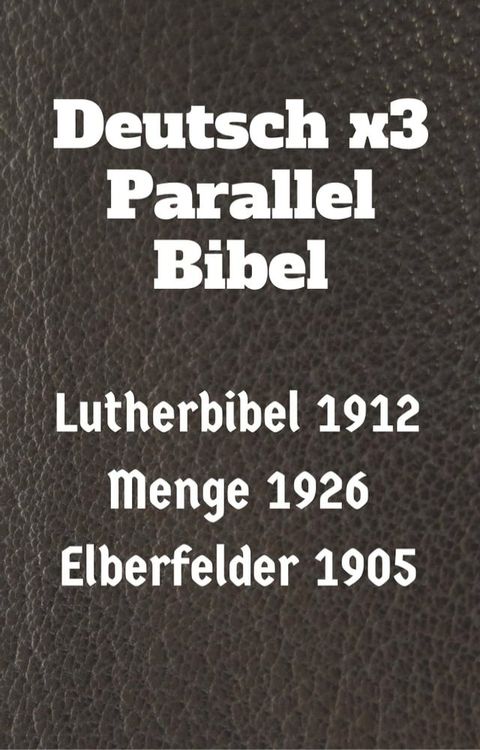 Deutsch x3 Parallel Bibel(Kobo/電子書)