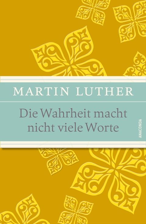 Die Wahrheit macht nicht viele Worte - Maximen, Sprüche und Aphorismen(Kobo/電子書)