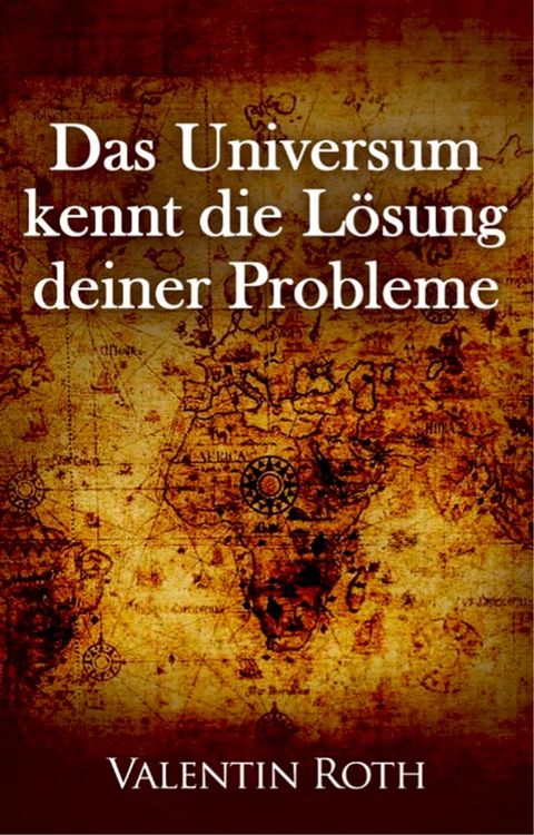 Das Universum kennt die Lösung deiner Probleme(Kobo/電子書)