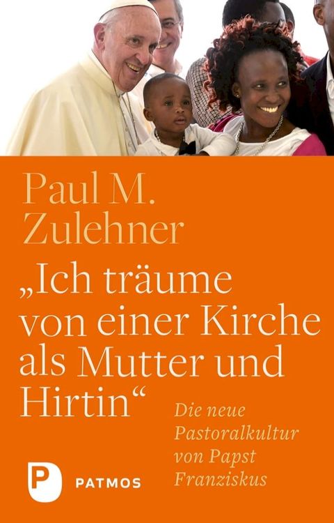 "Ich tr&auml;ume von einer Kirche als Mutter und Hirtin"(Kobo/電子書)