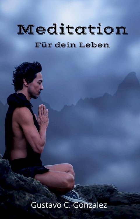 Meditation F&uuml;r dein Leben(Kobo/電子書)