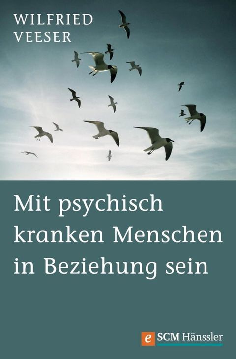 Mit psychisch kranken Menschen in Beziehung sein(Kobo/電子書)