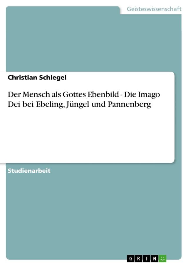  Der Mensch als Gottes Ebenbild - Die Imago Dei bei Ebeling, Jüngel und Pannenberg(Kobo/電子書)