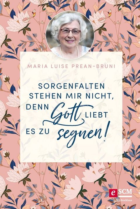 Sorgenfalten stehen mir nicht, denn Gott liebt es zu segnen!(Kobo/電子書)