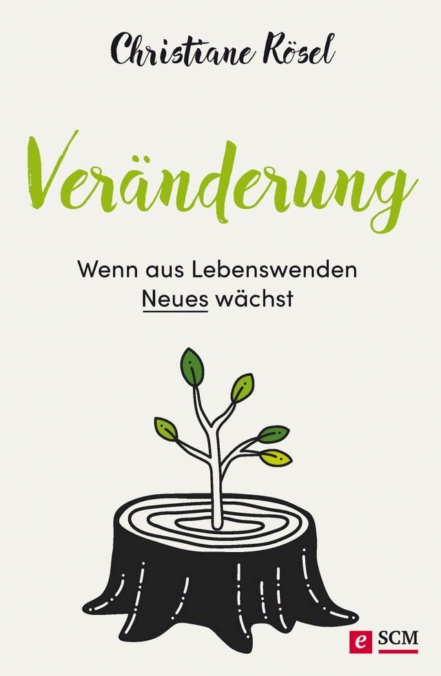  Veränderung - Wenn aus Lebenswenden Neues wächst(Kobo/電子書)