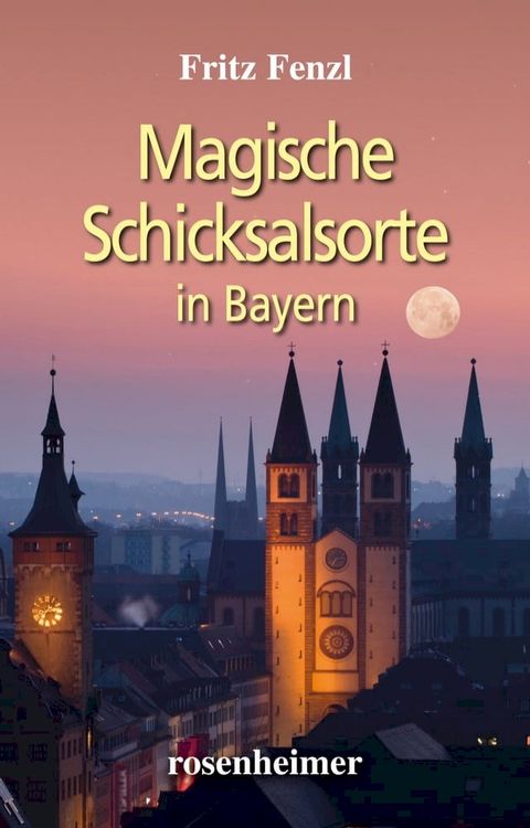 Magische Schicksalsorte in Bayern(Kobo/電子書)