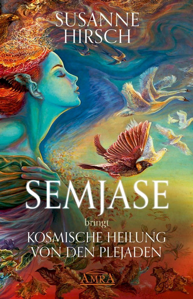  SEMJASE bringt Kosmische Heilung von den Plejaden(Kobo/電子書)