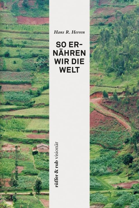 r&uuml;ffer&rub vision&auml;r / So ern&auml;hren wir die Welt(Kobo/電子書)