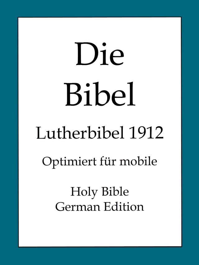  Die Bibel, Lutherbibel 1912(Kobo/電子書)