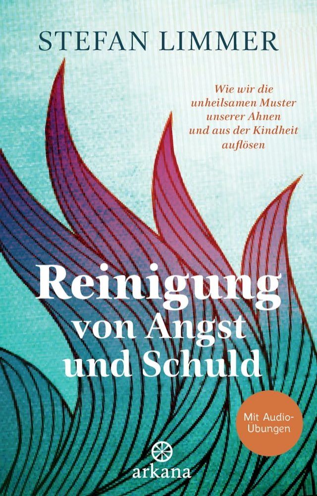  Reinigung von Angst und Schuld - Mit Audio-&Uuml;bungen(Kobo/電子書)