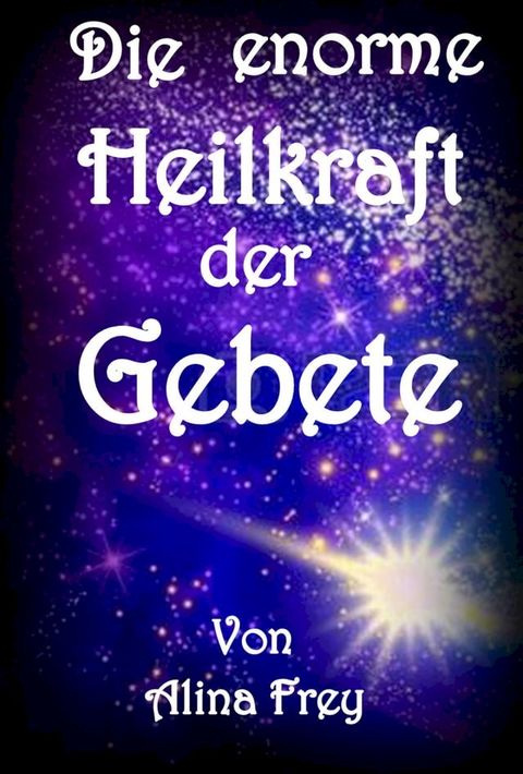 Die enorme Heilkraft der Gebete(Kobo/電子書)