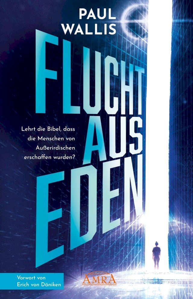  FLUCHT AUS EDEN. Exklusives Vorwort von Erich von D&auml;niken(Kobo/電子書)