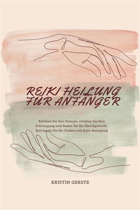 Reiki Heilung F&uuml;r Anf&auml;nger(Kobo/電子書)