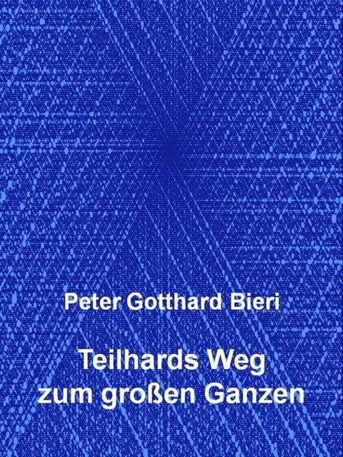 Teilhards Weg zum großen Ganzen(Kobo/電子書)