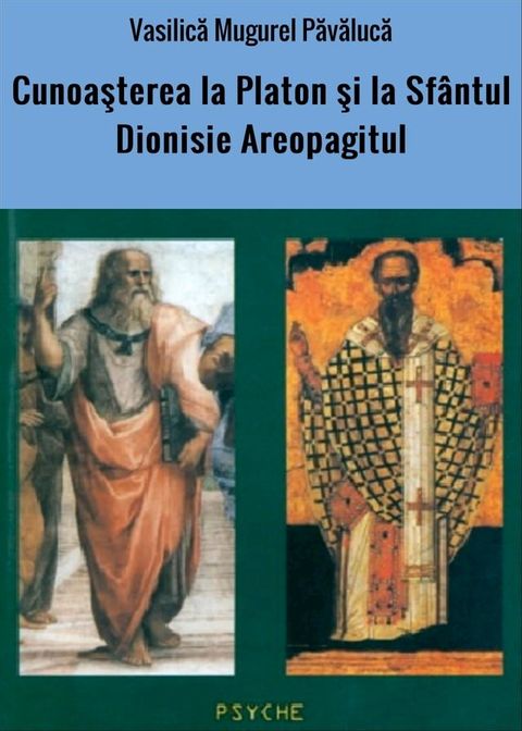 Cunoaşterea la Platon şi la Sfântul Dionisie Areopagitul(Kobo/電子書)