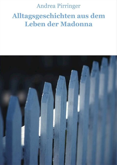 Alltagsgeschichten aus dem Leben der Madonna(Kobo/電子書)