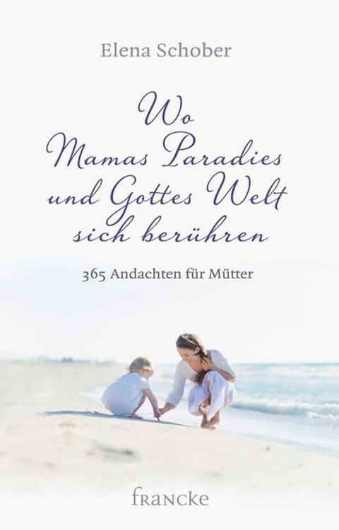 Wo Mamas Paradies und Gottes Welt sich ber&uuml;hren(Kobo/電子書)