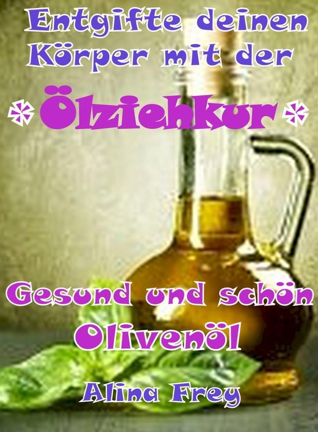  "&Ouml;lziehkur" mit Oliven&ouml;l(Kobo/電子書)