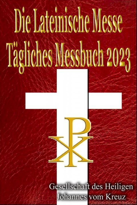 Die Lateinische Messe T&auml;gliches Messbuch 2023(Kobo/電子書)